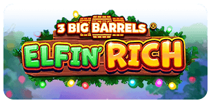 3 Big Barrels Elfin Rich