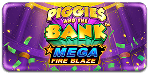 Piggies and The Bank Mega Fire Blaze