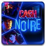 Cash Noire