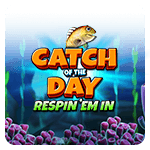 Catch of the day Respin Em in