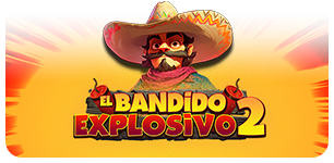 El Bandido explosivo 2