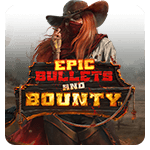 Epic Bullets and Bounty