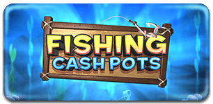 Fishing Cashpots