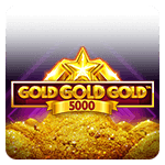 Gold Gold Gold 5000