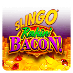 Slingo Rakin Bacon