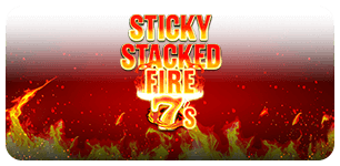 Sticky Stacked Fire 7s