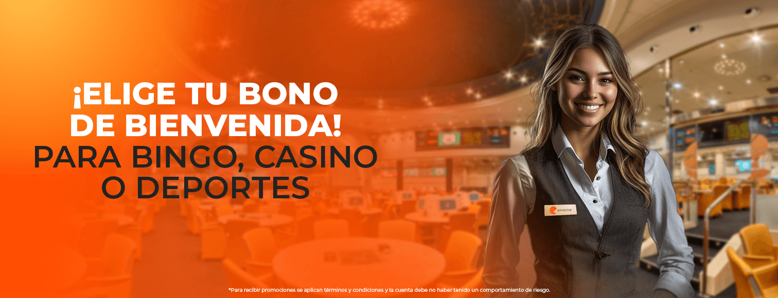 Enracha: Elige tu bono de bienvenida para bingo, casino o deportes