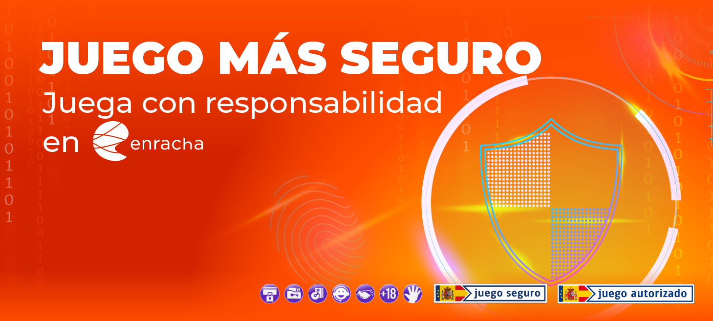 JUEGO MÁS SEGURO - Juega con responsabilidad en Enracha