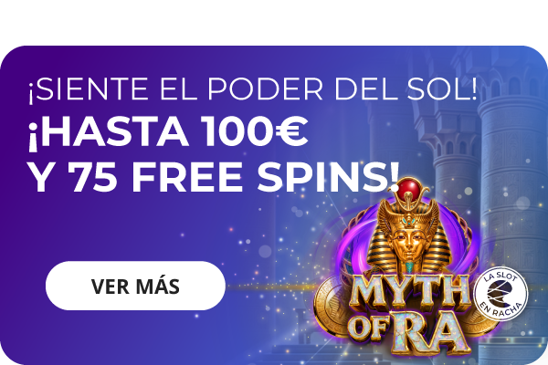 https://www.enracha.es/promociones/slot-en-racha-myth-of-ra